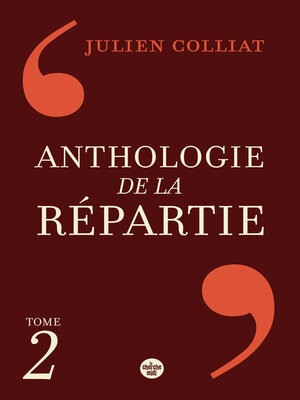 cover image of Anthologie de la répartie--Tome 2
